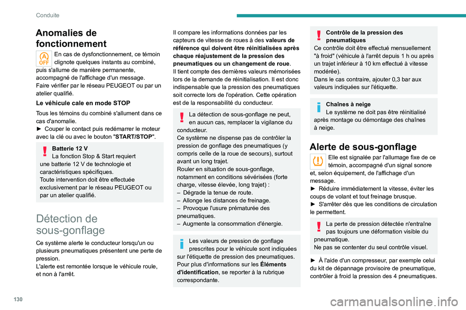 PEUGEOT 3008 2022 Manuel du propriétaire (in French) 130
Conduite
Anomalies de fonctionnement
En cas de dysfonctionnement, ce témoin
clignote quelques instants au combiné,
puis s'allume de manière permanente,
accompagné de l'affichage d PEUGEOT 3008 2022 Manuel du propriétaire (in French) 130
Conduite
Anomalies de fonctionnement
En cas de dysfonctionnement, ce témoin
clignote quelques instants au combiné,
puis s'allume de manière permanente,
accompagné de l'affichage d