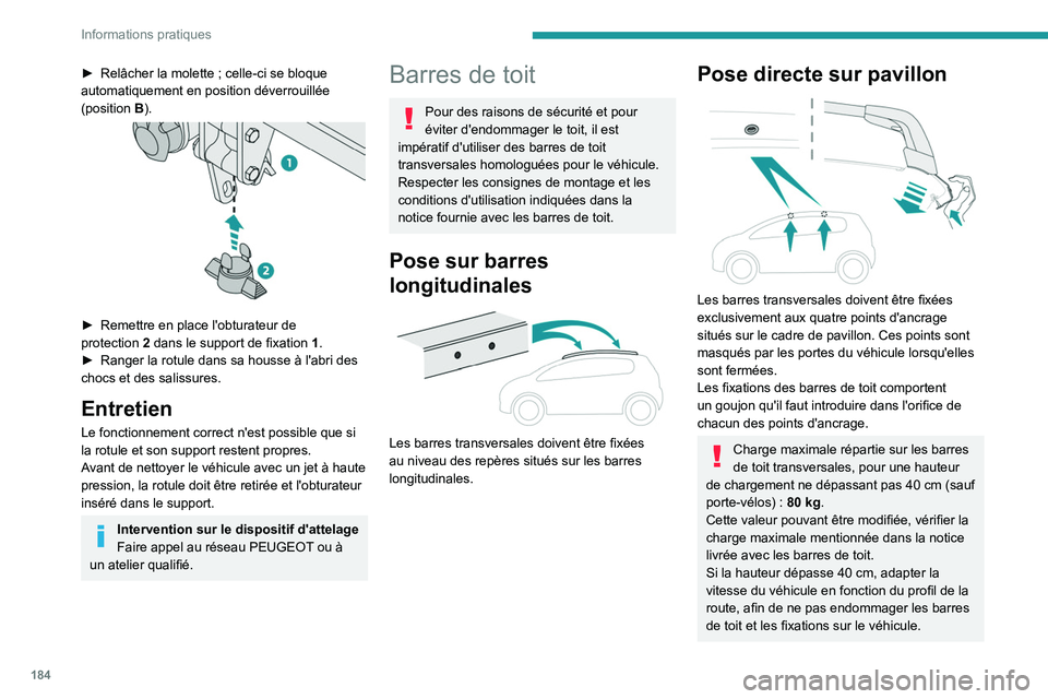 PEUGEOT 3008 2022 Manuel du propriétaire (in French) 184
Informations pratiques
► Relâcher la molette ; celle-ci se bloque
automatiquement en position déverrouillée
(position
B
).
► Remettre en place l'obturateur de
protection 2 PEUGEOT 3008 2022 Manuel du propriétaire (in French) 184
Informations pratiques
► Relâcher la molette ; celle-ci se bloque
automatiquement en position déverrouillée
(position
B
).
► Remettre en place l'obturateur de
protection 2