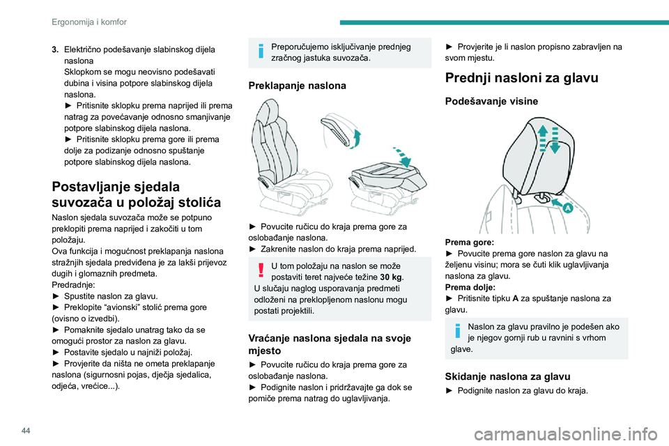 PEUGEOT 3008 2021 Upute Za Rukovanje (in Croatian) 44
Ergonomija i komfor
3.Električno podešavanje slabinskog dijela
naslona
Sklopkom se mogu neovisno podešavati
dubina i visina potpore slabinskog dijela
naslona.
► Pritisnite sklopku prema nap PEUGEOT 3008 2021 Upute Za Rukovanje (in Croatian) 44
Ergonomija i komfor
3.Električno podešavanje slabinskog dijela
naslona
Sklopkom se mogu neovisno podešavati
dubina i visina potpore slabinskog dijela
naslona.
► Pritisnite sklopku prema nap