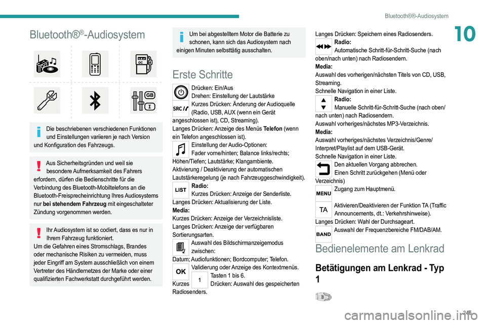 PEUGEOT 3008 2020 Betriebsanleitungen (in German) 245
Bluetooth®®-Audiosystem
10Bluetooth®®-Audiosystem
Die beschriebenen verschiedenen Funktionen und Einstellungen variieren je nach Version
und Konfiguration des Fahrzeugs.
Aus Sicherheitsgrà PEUGEOT 3008 2020 Betriebsanleitungen (in German) 245
Bluetooth®®-Audiosystem
10Bluetooth®®-Audiosystem
Die beschriebenen verschiedenen Funktionen und Einstellungen variieren je nach Version
und Konfiguration des Fahrzeugs.
Aus SicherheitsgrÃ