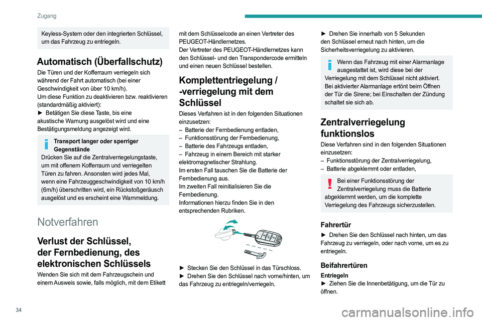 PEUGEOT 3008 2020 Betriebsanleitungen (in German) 34
Zugang
Verriegelung
► Öffnen Sie die Türen.
► Vergewissern Sie sich, dass die Kindersicherung
an den hinteren Türen deaktiviert ist.
Informationen hierzu finden Sie im entsprechenden
A PEUGEOT 3008 2020 Betriebsanleitungen (in German) 34
Zugang
Verriegelung
► Öffnen Sie die Türen.
► Vergewissern Sie sich, dass die Kindersicherung
an den hinteren Türen deaktiviert ist.
Informationen hierzu finden Sie im entsprechenden
A