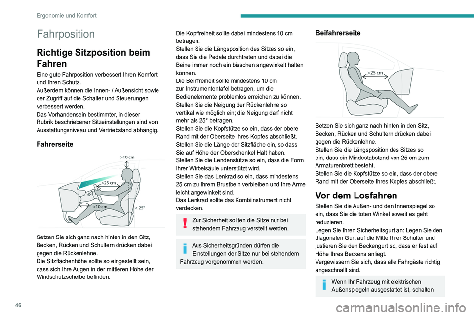 PEUGEOT 3008 2020 Betriebsanleitungen (in German) 46
Ergonomie und Komfort
Fahrposition
Richtige Sitzposition beim
Fahren
Eine gute Fahrposition verbessert Ihren Komfort
und Ihren Schutz.
Außerdem können die Innen- / Außensicht sowie
der Zugrif PEUGEOT 3008 2020 Betriebsanleitungen (in German) 46
Ergonomie und Komfort
Fahrposition
Richtige Sitzposition beim
Fahren
Eine gute Fahrposition verbessert Ihren Komfort
und Ihren Schutz.
Außerdem können die Innen- / Außensicht sowie
der Zugrif