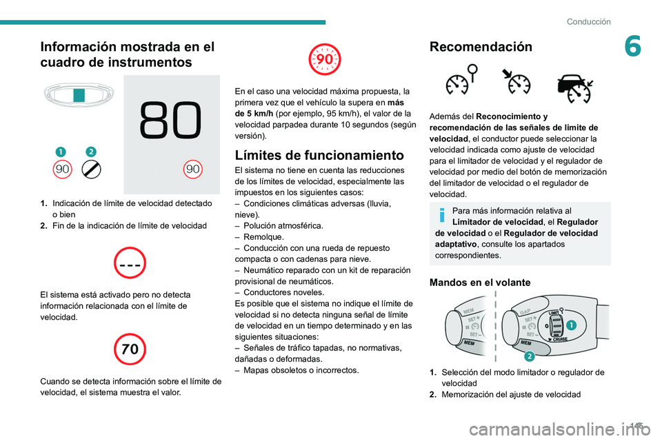 PEUGEOT 3008 2020 Manual del propietario (in Spanish) 145
Conducción
6Información mostrada en el
cuadro de instrumentos
1.Indicación de límite de velocidad detectado
o bien
2. Fin de la indicación de límite de velocidad
El sistema está ac PEUGEOT 3008 2020 Manual del propietario (in Spanish) 145
Conducción
6Información mostrada en el
cuadro de instrumentos
1.Indicación de límite de velocidad detectado
o bien
2. Fin de la indicación de límite de velocidad
El sistema está ac