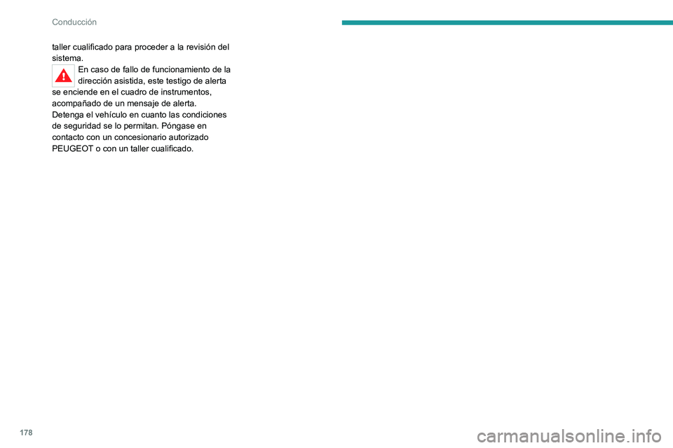 PEUGEOT 3008 2020 Manual del propietario (in Spanish) 178
Conducción
taller cualificado para proceder a la revisión del
sistema.
En caso de fallo de funcionamiento de la
dirección asistida, este testigo de alerta
se enciende en el cuadro de instrum PEUGEOT 3008 2020 Manual del propietario (in Spanish) 178
Conducción
taller cualificado para proceder a la revisión del
sistema.
En caso de fallo de funcionamiento de la
dirección asistida, este testigo de alerta
se enciende en el cuadro de instrum