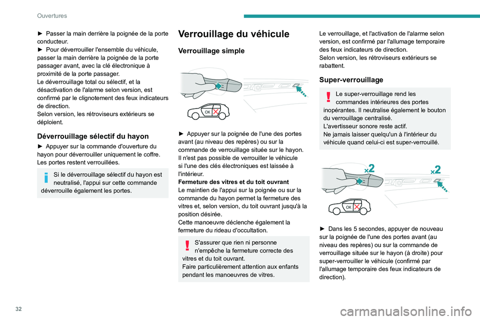PEUGEOT 3008 2020 Manuel du propriétaire (in French) 32
Ouvertures
► Passer la main derrière la poignée de la porte
conducteur .
â–º
Pour déverrouiller l'ensemble du véhicule,
passer la main derrière la poignée de la porte
passager avan PEUGEOT 3008 2020 Manuel du propriétaire (in French) 32
Ouvertures
► Passer la main derrière la poignée de la porte
conducteur .
â–º
Pour déverrouiller l'ensemble du véhicule,
passer la main derrière la poignée de la porte
passager avan