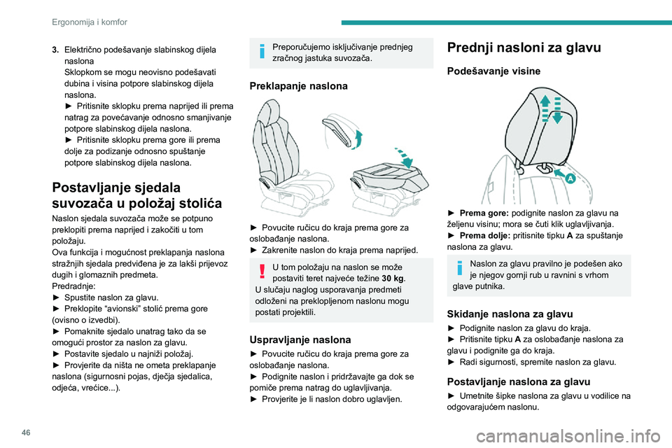 PEUGEOT 3008 2020 Upute Za Rukovanje (in Croatian) 46
Ergonomija i komfor
3.Električno podešavanje slabinskog dijela
naslona
Sklopkom se mogu neovisno podešavati
dubina i visina potpore slabinskog dijela
naslona.
► Pritisnite sklopku prema nap PEUGEOT 3008 2020 Upute Za Rukovanje (in Croatian) 46
Ergonomija i komfor
3.Električno podešavanje slabinskog dijela
naslona
Sklopkom se mogu neovisno podešavati
dubina i visina potpore slabinskog dijela
naslona.
► Pritisnite sklopku prema nap
