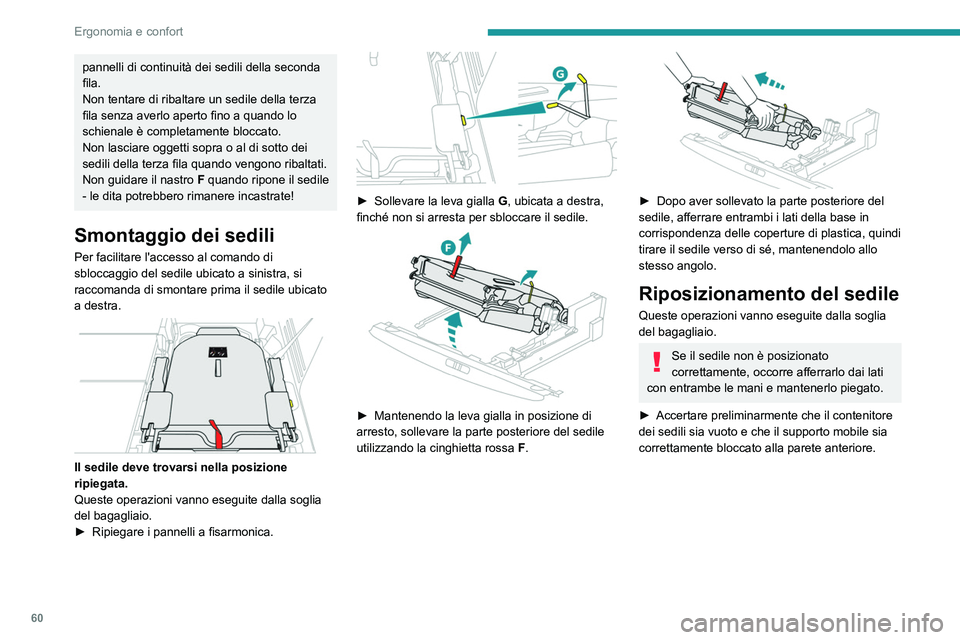 PEUGEOT 3008 2020 Manuale duso (in Italian) 60
Ergonomia e confort
pannelli di continuità dei sedili della seconda
fila.
Non tentare di ribaltare un sedile della terza
fila senza averlo aperto fino a quando lo
schienale è completamente blo PEUGEOT 3008 2020 Manuale duso (in Italian) 60
Ergonomia e confort
pannelli di continuità dei sedili della seconda
fila.
Non tentare di ribaltare un sedile della terza
fila senza averlo aperto fino a quando lo
schienale è completamente blo