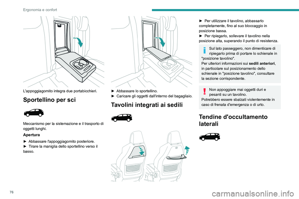 PEUGEOT 3008 2020 Manuale duso (in Italian) 76
Ergonomia e confort
Montate sui vetri della seconda fila, proteggono
l'abitacolo dai raggi solari.
► Premere la linguetta centrale per srotolare la
tendina
► Posizionare il fermaglio d PEUGEOT 3008 2020 Manuale duso (in Italian) 76
Ergonomia e confort
Montate sui vetri della seconda fila, proteggono
l'abitacolo dai raggi solari.
► Premere la linguetta centrale per srotolare la
tendina
► Posizionare il fermaglio d