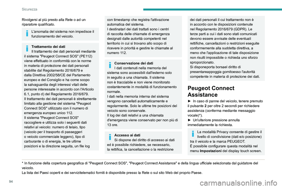 PEUGEOT 3008 2020 Manuale duso (in Italian) 94
Sicurezza
Rivolgersi al più presto alla Rete o ad un
riparatore qualificato.
L'anomalia del sistema non impedisce il
funzionamento del veicolo.
Trattamento dei dati
Il trattamento dei dati p PEUGEOT 3008 2020 Manuale duso (in Italian) 94
Sicurezza
Rivolgersi al più presto alla Rete o ad un
riparatore qualificato.
L'anomalia del sistema non impedisce il
funzionamento del veicolo.
Trattamento dei dati
Il trattamento dei dati p