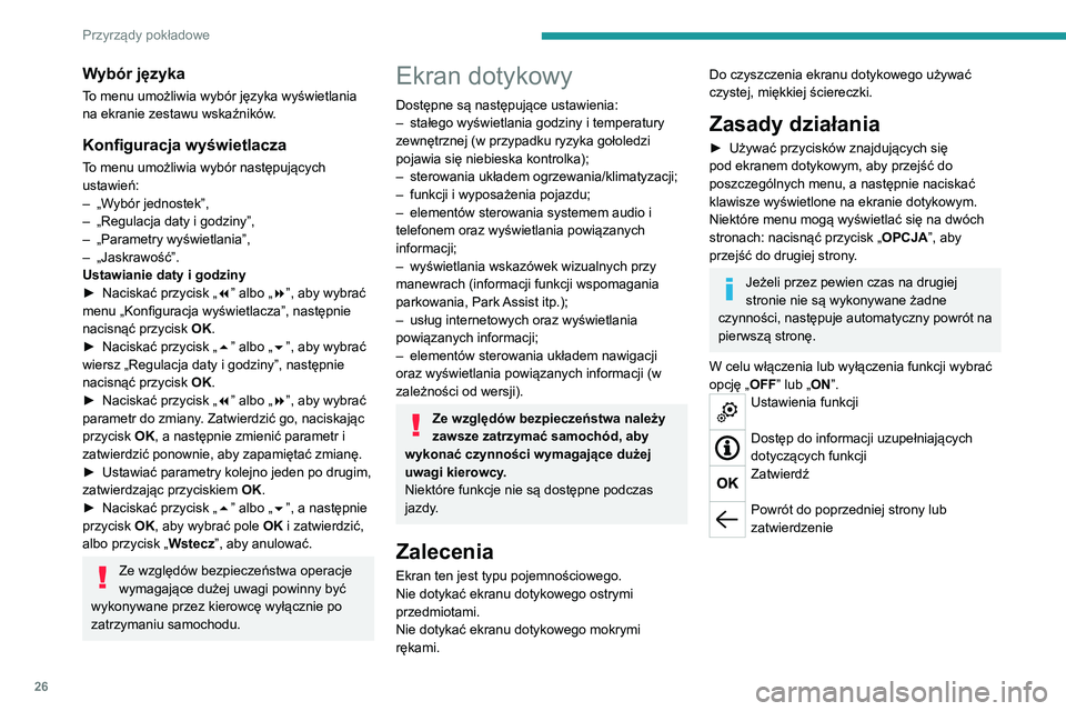 PEUGEOT 3008 2020 Instrukcja obsługi (in Polish) 26
Przyrządy pokładowe
Wybór języka
To menu umożliwia wybór języka wyświetlania
na ekranie zestawu wskaźników.
Konfiguracja wyświetlacza
To menu umożliwia wybór następujących
ustawie PEUGEOT 3008 2020 Instrukcja obsługi (in Polish) 26
Przyrządy pokładowe
Wybór języka
To menu umożliwia wybór języka wyświetlania
na ekranie zestawu wskaźników.
Konfiguracja wyświetlacza
To menu umożliwia wybór następujących
ustawie