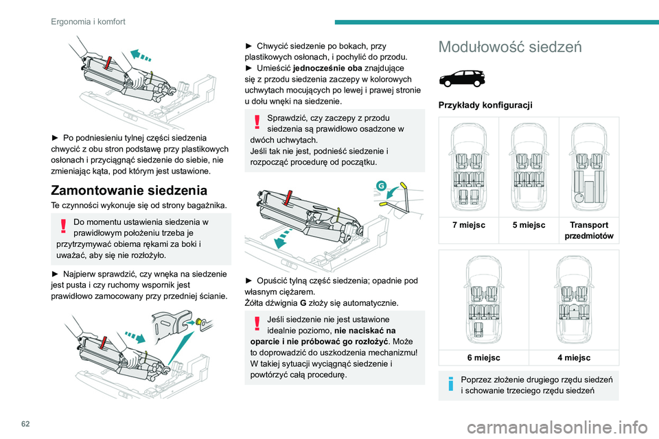 PEUGEOT 3008 2020 Instrukcja obsługi (in Polish) 62
Ergonomia i komfort
► Po podniesieniu tylnej części siedzenia
chwycić z obu stron podstawę przy plastikowych
osłonach i przyciągnąć siedzenie do siebie, nie
zmieniając kąta, pod kt PEUGEOT 3008 2020 Instrukcja obsługi (in Polish) 62
Ergonomia i komfort
► Po podniesieniu tylnej części siedzenia
chwycić z obu stron podstawę przy plastikowych
osłonach i przyciągnąć siedzenie do siebie, nie
zmieniając kąta, pod kt