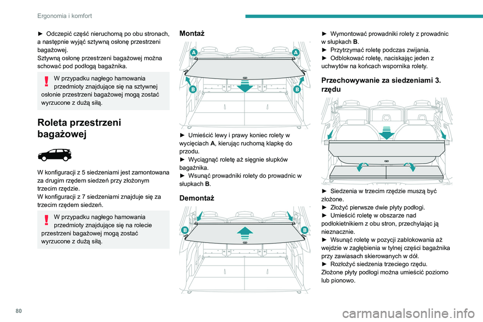 PEUGEOT 3008 2020 Instrukcja obsługi (in Polish) 80
Ergonomia i komfort
► Odczepić część nieruchomą po obu stronach,
a następnie wyjąć sztywną osłonę przestrzeni
bagażowej.
Sztywną osłonę przestrzeni bagażowej można
schować po PEUGEOT 3008 2020 Instrukcja obsługi (in Polish) 80
Ergonomia i komfort
► Odczepić część nieruchomą po obu stronach,
a następnie wyjąć sztywną osłonę przestrzeni
bagażowej.
Sztywną osłonę przestrzeni bagażowej można
schować po