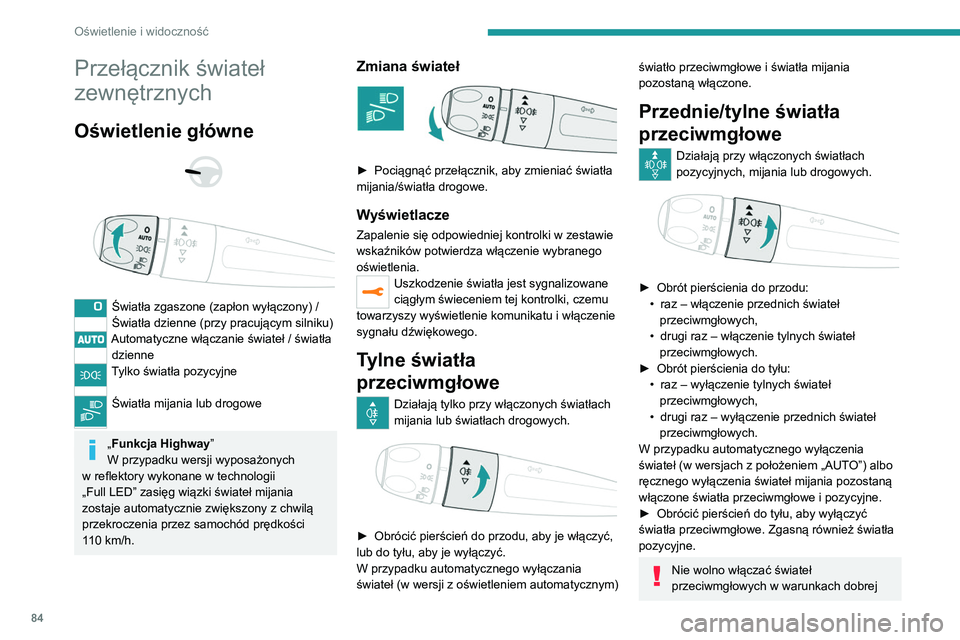 PEUGEOT 3008 2020 Instrukcja obsługi (in Polish) 84
Oświetlenie i widoczność
Przełącznik świateł
zewnętrznych
Oświetlenie główne
Światła zgaszone (zapłon wyłączony) /
Światła dzienne (przy pracującym silniku)
Automatyczne PEUGEOT 3008 2020 Instrukcja obsługi (in Polish) 84
Oświetlenie i widoczność
Przełącznik świateł
zewnętrznych
Oświetlenie główne
Światła zgaszone (zapłon wyłączony) /
Światła dzienne (przy pracującym silniku)
Automatyczne