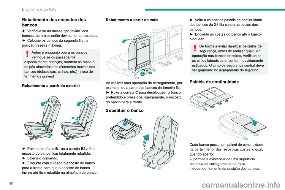 PEUGEOT 3008 2020 Manual de utilização (in Portuguese) 58
Ergonomia e conforto
Rebatimento dos encostos dos
bancos
► Verifique se as mesas tipo “avião” dos
bancos dianteiros estão devidamente rebatidas.
►
Coloque os bancos da segunda fila na PEUGEOT 3008 2020 Manual de utilização (in Portuguese) 58
Ergonomia e conforto
Rebatimento dos encostos dos
bancos
► Verifique se as mesas tipo “avião” dos
bancos dianteiros estão devidamente rebatidas.
►
Coloque os bancos da segunda fila na
