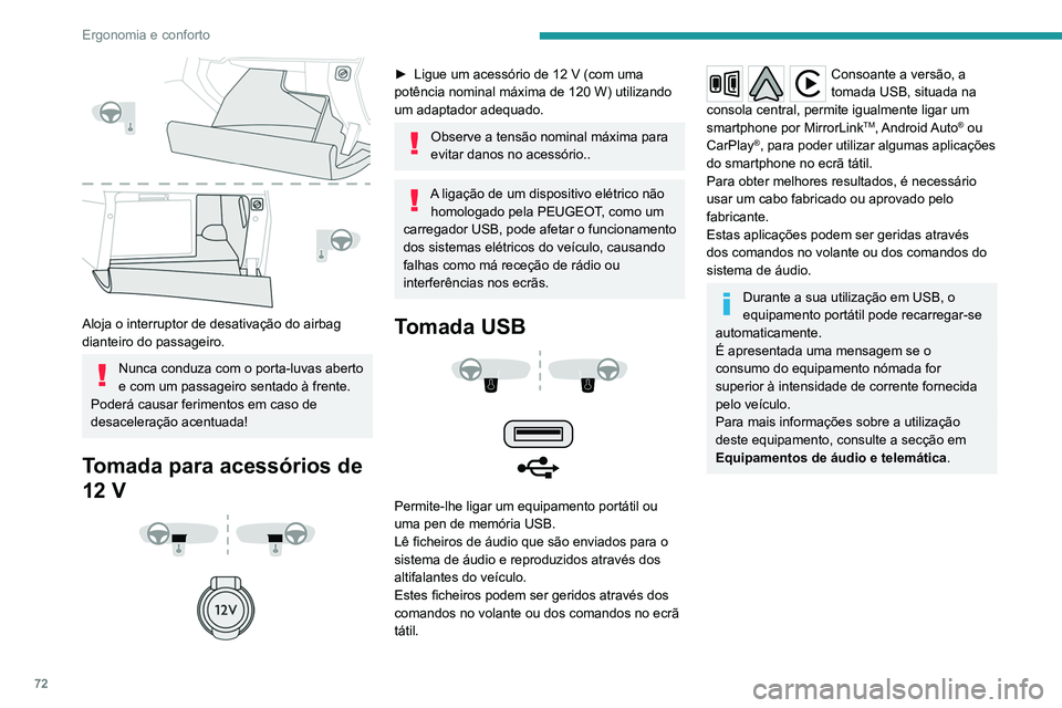 PEUGEOT 3008 2020 Manual de utilização (in Portuguese) 72
Ergonomia e conforto
Aloja o interruptor de desativação do airbag
dianteiro do passageiro.
Nunca conduza com o porta-luvas aberto
e com um passageiro sentado à frente.
Poderá causar ferime PEUGEOT 3008 2020 Manual de utilização (in Portuguese) 72
Ergonomia e conforto
Aloja o interruptor de desativação do airbag
dianteiro do passageiro.
Nunca conduza com o porta-luvas aberto
e com um passageiro sentado à frente.
Poderá causar ferime