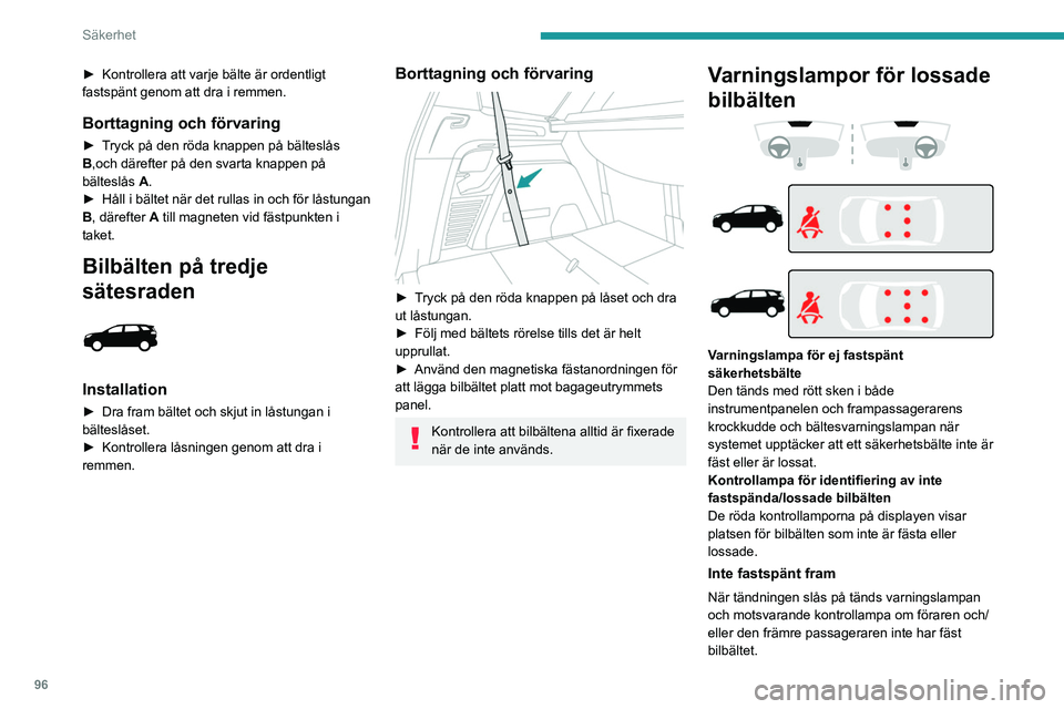 PEUGEOT 3008 2020 Bruksanvisningar (in Swedish) 96
Säkerhet
Vid en hastighet över 20 km/h blinkar dessa
varningslampor tillsammans med en ljudsignal
som ökar i styrka under ca två minuter. Efter två
minuter förblir dessa varningslampor tä PEUGEOT 3008 2020 Bruksanvisningar (in Swedish) 96
Säkerhet
Vid en hastighet över 20 km/h blinkar dessa
varningslampor tillsammans med en ljudsignal
som ökar i styrka under ca två minuter. Efter två
minuter förblir dessa varningslampor tä