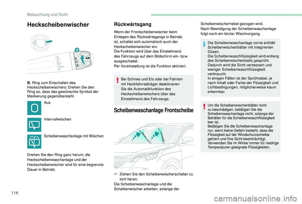 PEUGEOT 3008 2018 Betriebsanleitungen (in German) 118
Heckscheibenwischer
B. Ring zum Einschalten des
Heckscheibenwischers: Drehen Sie den
Ring so, dass das gewünschte Symbol der
Markierung gegenübersteht.
Rückwärtsgang
Wenn der Frontscheibenw PEUGEOT 3008 2018 Betriebsanleitungen (in German) 118
Heckscheibenwischer
B. Ring zum Einschalten des
Heckscheibenwischers: Drehen Sie den
Ring so, dass das gewünschte Symbol der
Markierung gegenübersteht.
Rückwärtsgang
Wenn der Frontscheibenw