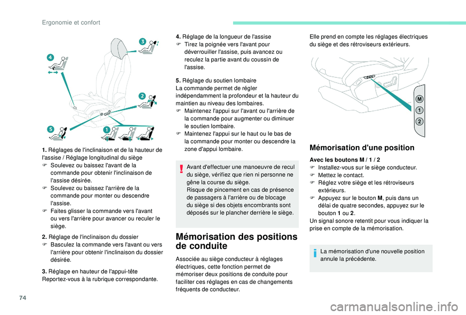 PEUGEOT 3008 2018 Manuel du propriétaire (in French) 74
1. Réglages de l'inclinaison et de la hauteur de
l'assise / Réglage longitudinal du siège
F
S
oulevez ou baissez l'avant de la
commande pour obtenir l'inclinaison de
l' PEUGEOT 3008 2018 Manuel du propriétaire (in French) 74
1. Réglages de l'inclinaison et de la hauteur de
l'assise / Réglage longitudinal du siège
F
S
oulevez ou baissez l'avant de la
commande pour obtenir l'inclinaison de
l'