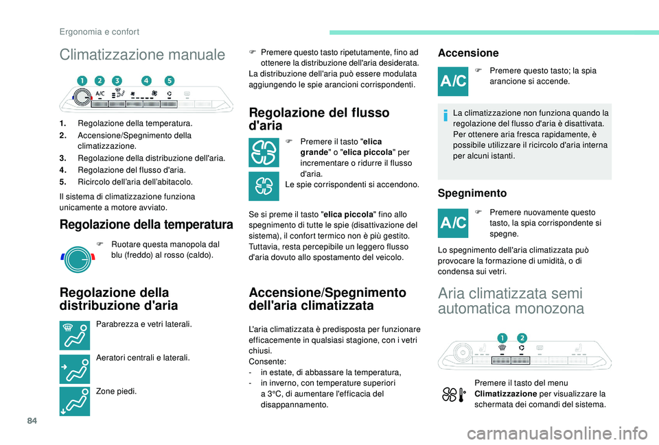 PEUGEOT 3008 2018 Manuale duso (in Italian) 84
Climatizzazione manuale
1.Regolazione della temperatura.
2. Accensione/Spegnimento della
climatizzazione.
3. Regolazione della distribuzione dell'aria.
4. Regolazione del flusso d'aria.
5. PEUGEOT 3008 2018 Manuale duso (in Italian) 84
Climatizzazione manuale
1.Regolazione della temperatura.
2. Accensione/Spegnimento della
climatizzazione.
3. Regolazione della distribuzione dell'aria.
4. Regolazione del flusso d'aria.
5.