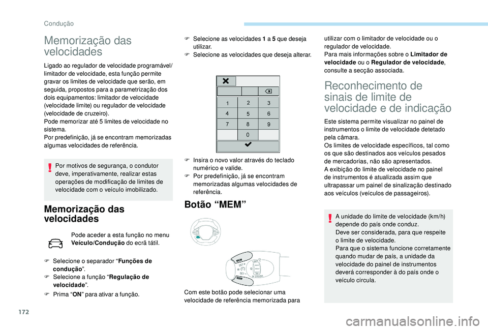 PEUGEOT 3008 2018 Manual de utilização (in Portuguese) 172
Memorização das
velocidades
Ligado ao regulador de velocidade programável/
limitador de velocidade, esta função permite
gravar os limites de velocidade que serão, em
seguida, propostos pa PEUGEOT 3008 2018 Manual de utilização (in Portuguese) 172
Memorização das
velocidades
Ligado ao regulador de velocidade programável/
limitador de velocidade, esta função permite
gravar os limites de velocidade que serão, em
seguida, propostos pa