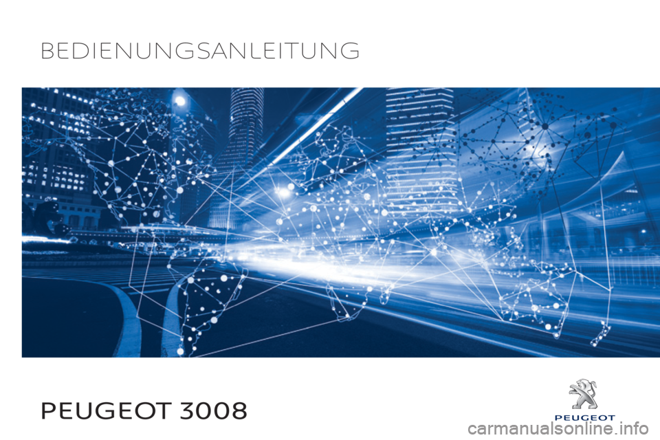 PEUGEOT 3008 2017  Betriebsanleitungen (in German) Peugeot 3008
Bedienungsanleitung 