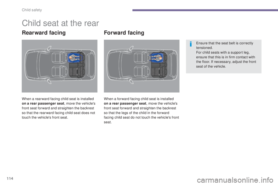 PEUGEOT 3008 2016 Owners Manual 114
3008_en_Chap06_securite-enfants_ed01-2015
Child seat at the rear
Rearward facing
When a rear ward facing child seat is installed
on a rear passenger seat, move the vehicle's
front seat for w PEUGEOT 3008 2016 Owners Manual 114
3008_en_Chap06_securite-enfants_ed01-2015
Child seat at the rear
Rearward facing
When a rear ward facing child seat is installed
on a rear passenger seat, move the vehicle's
front seat for w