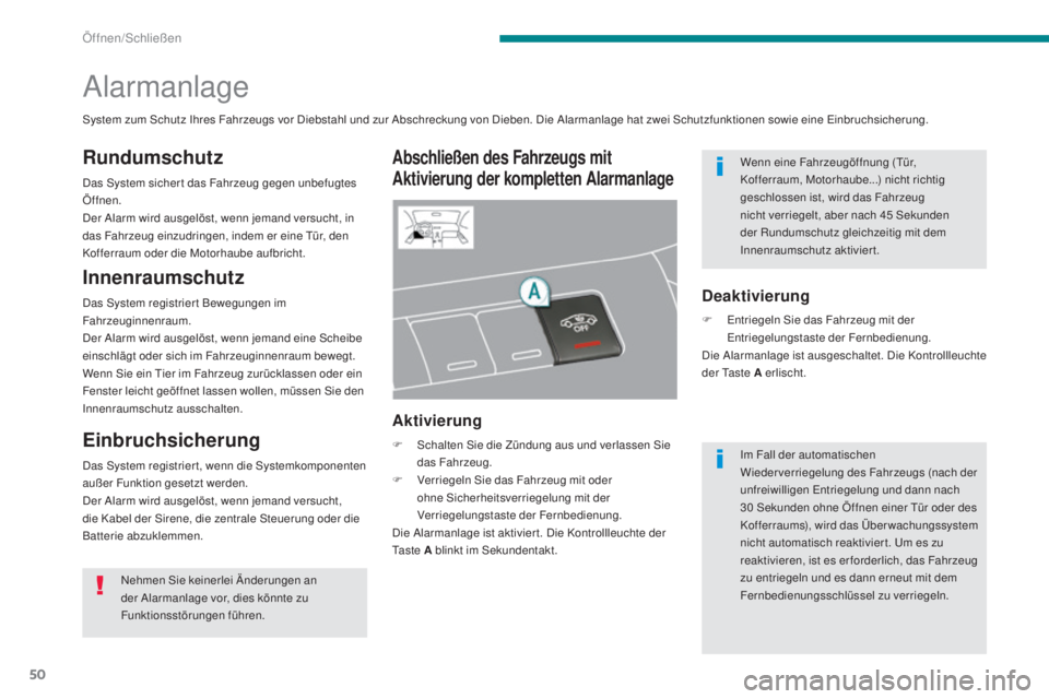 PEUGEOT 3008 2015.5.  Betriebsanleitungen (in German) 50
3008_de_Chap02_ouvertures_ed01-2015
Alarmanlage
Abschließen des Fahrzeugs mit 
Aktivierung der kompletten Alarmanlage
Aktivierung
F Schalten Sie die Zündung aus und verlassen Sie das Fahrzeug.
F
