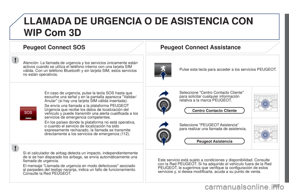PEUGEOT 3008 2014 Manual del propietario (in Spanish) 2ABC3DEF5JKL4GHI6MNO8TUV7PQRS9WXYZ0*#
1RADIO MEDIANAV
TRAFFIC
SETUPADDR
BOOK
2ABC3DEF5JKL4GHI6MNO8TUV7PQRS9WXYZ0*#
1RADIO MEDIA NAV
TRAFFIC
SETUPADDR
BOOK
LLAMADA DE URGENCIA O DE ASISTENCIA CON
WIP
PEUGEOT 3008 2014 Manual del propietario (in Spanish) 2ABC3DEF5JKL4GHI6MNO8TUV7PQRS9WXYZ0*#
1RADIO MEDIANAV
TRAFFIC
SETUPADDR
BOOK
2ABC3DEF5JKL4GHI6MNO8TUV7PQRS9WXYZ0*#
1RADIO MEDIA NAV
TRAFFIC
SETUPADDR
BOOK
LLAMADA DE URGENCIA O DE ASISTENCIA CON
WIP