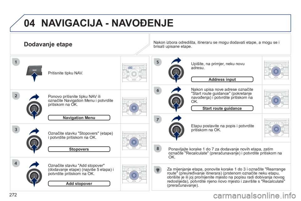 PEUGEOT 3008 2014  Upute Za Rukovanje (in Croatian) 04
NAV2ABC3DEF5JKL4GHI6MNO8TUV7PQRS9WXYZ0*#
1RADIO MEDIANAV
TRAFFIC
SETUPADDR
BOOK
2ABC3DEF5JKL4GHI6MNO8TUV7PQRS9WXYZ0*#
1RADIO MEDIA NAV
TRAFFIC
SETUPADDR
BOOK
2ABC3DEF5JKL4GHI6MNO8TUV7PQRS9WXYZ0*#
1