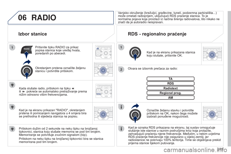 PEUGEOT 3008 2014  Upute Za Rukovanje (in Croatian) 06
RADIO
2ABC3DEF5JKL4GHI6MNO8TUV7PQRS9WXYZ0*#
1RADIO MEDIANAV
TRAFFIC
SETUPADDR
BOOK
2ABC3DEF5JKL4GHI6MNO8TUV7PQRS9WXYZ0*#
1RADIO MEDIA NAV
TRAFFIC
SETUPADDR
BOOK
2ABC3DEF5JKL4GHI6MNO8TUV7PQRS9WXYZ0*
