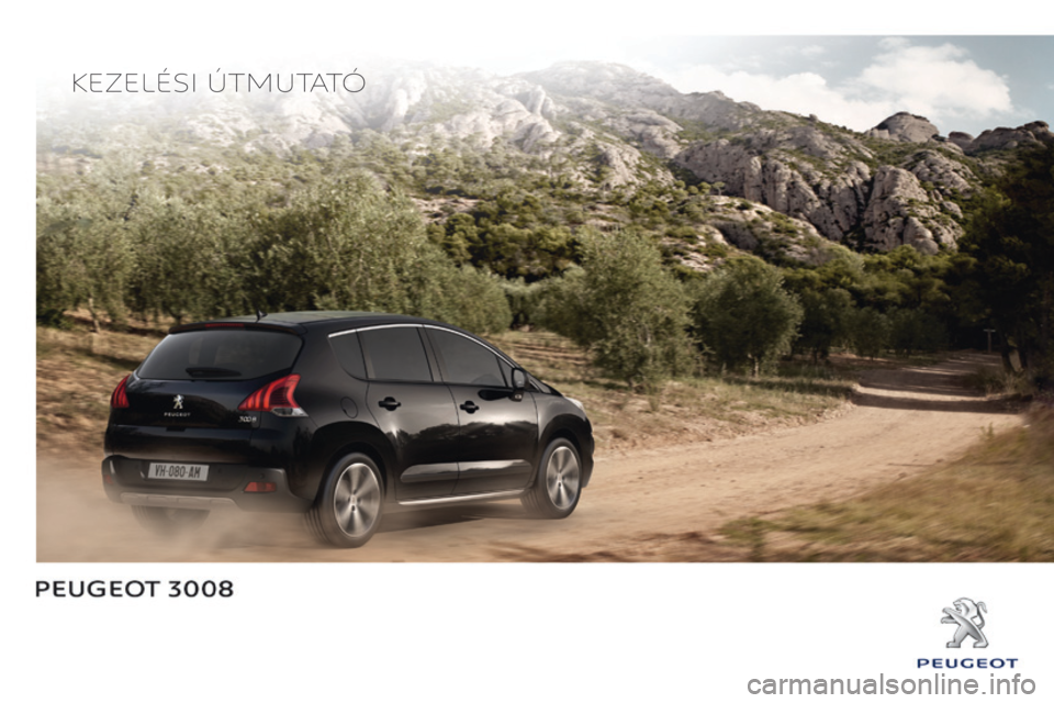 PEUGEOT 3008 2014  Kezelési útmutató (in Hungarian) Kezelési útmutató 