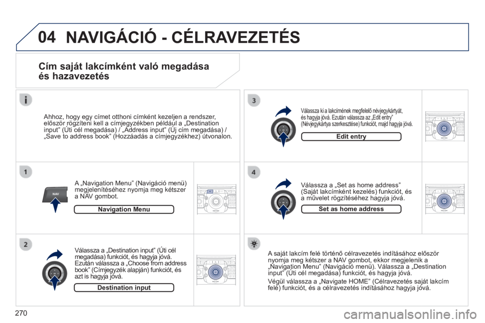PEUGEOT 3008 2014 Kezelési útmutató (in Hungarian) 04
NAV2ABC3DEF5JKL4GHI6MNO8TUV7PQRS9WXYZ0*#
1RADIO MEDIANAV
TRAFFIC
SETUPADDR
BOOK
2ABC3DEF5JKL4GHI6MNO8TUV7PQRS9WXYZ0*#
1RADIO MEDIA NAV
TRAFFIC
SETUPADDR
BOOK
2ABC3DEF5JKL4GHI6MNO8TUV7PQRS9WXYZ0*#
1 PEUGEOT 3008 2014 Kezelési útmutató (in Hungarian) 04
NAV2ABC3DEF5JKL4GHI6MNO8TUV7PQRS9WXYZ0*#
1RADIO MEDIANAV
TRAFFIC
SETUPADDR
BOOK
2ABC3DEF5JKL4GHI6MNO8TUV7PQRS9WXYZ0*#
1RADIO MEDIA NAV
TRAFFIC
SETUPADDR
BOOK
2ABC3DEF5JKL4GHI6MNO8TUV7PQRS9WXYZ0*#
1