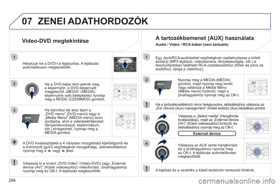 PEUGEOT 3008 2014 Kezelési útmutató (in Hungarian) 07
MEDIA
2ABC3DEF5JKL4GHI6MNO8TUV7PQRS9WXYZ0*#
1RADIOM EDIA NAV
ESCTRAFFIC
SETUPADDR
BOOK
MEDIA
2ABC3DEF5JKL4GHI6MNO8TUV7PQRS9WXYZ0*#
1RADIO MEDIA NAV
TRAFFIC
SETUPADDR
BOOK
2ABC3DEF5JKL4GHI6MNO8TUV7P PEUGEOT 3008 2014 Kezelési útmutató (in Hungarian) 07
MEDIA
2ABC3DEF5JKL4GHI6MNO8TUV7PQRS9WXYZ0*#
1RADIOM EDIA NAV
ESCTRAFFIC
SETUPADDR
BOOK
MEDIA
2ABC3DEF5JKL4GHI6MNO8TUV7PQRS9WXYZ0*#
1RADIO MEDIA NAV
TRAFFIC
SETUPADDR
BOOK
2ABC3DEF5JKL4GHI6MNO8TUV7P