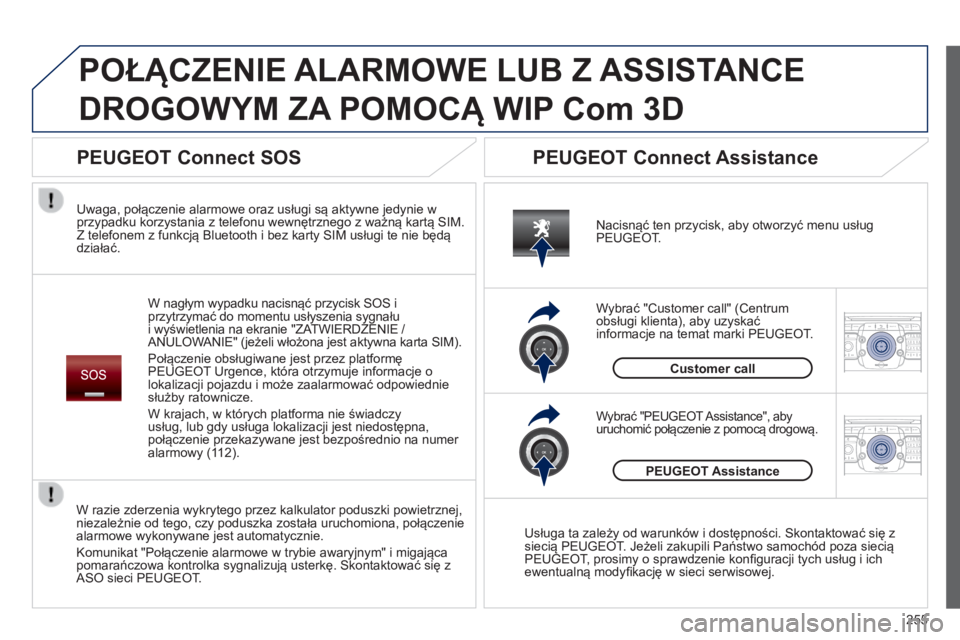 PEUGEOT 3008 2014 Instrukcja obsługi (in Polish) 2ABC3DEF5JKL4GHI6MNO8TUV7PQRS9WXYZ0*#
1RADIO MEDIANAV
TRAFFIC
SETUPADDR
BOOK
2ABC3DEF5JKL4GHI6MNO8TUV7PQRS9WXYZ0*#
1RADIO MEDIA NAV
TRAFFIC
SETUPADDR
BOOK
POŁąCZENIE ALARMOWE LUB Z ASSISTANCE
DROGO PEUGEOT 3008 2014 Instrukcja obsługi (in Polish) 2ABC3DEF5JKL4GHI6MNO8TUV7PQRS9WXYZ0*#
1RADIO MEDIANAV
TRAFFIC
SETUPADDR
BOOK
2ABC3DEF5JKL4GHI6MNO8TUV7PQRS9WXYZ0*#
1RADIO MEDIA NAV
TRAFFIC
SETUPADDR
BOOK
POŁąCZENIE ALARMOWE LUB Z ASSISTANCE
DROGO