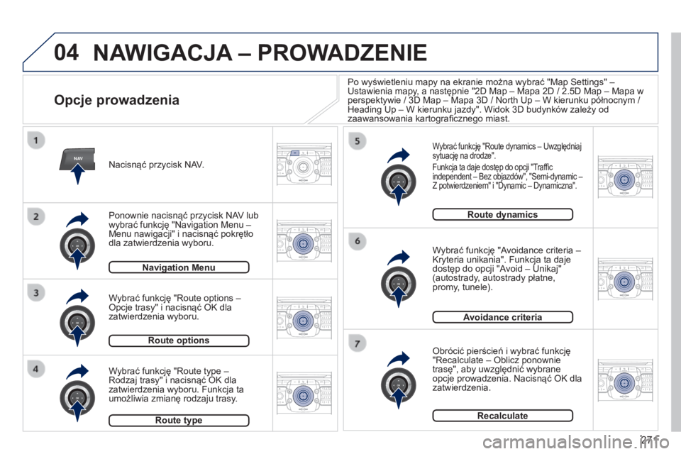 PEUGEOT 3008 2014 Instrukcja obsługi (in Polish) 04
NAV2ABC3DEF5JKL4GHI6MNO8TUV7PQRS9WXYZ0*#
1RADIO MEDIANAV
TRAFFIC
SETUPADDR
BOOK
2ABC3DEF5JKL4GHI6MNO8TUV7PQRS9WXYZ0*#
1RADIO MEDIA NAV
TRAFFIC
SETUPADDR
BOOK
2ABC3DEF5JKL4GHI6MNO8TUV7PQRS9WXYZ0*#
1 PEUGEOT 3008 2014 Instrukcja obsługi (in Polish) 04
NAV2ABC3DEF5JKL4GHI6MNO8TUV7PQRS9WXYZ0*#
1RADIO MEDIANAV
TRAFFIC
SETUPADDR
BOOK
2ABC3DEF5JKL4GHI6MNO8TUV7PQRS9WXYZ0*#
1RADIO MEDIA NAV
TRAFFIC
SETUPADDR
BOOK
2ABC3DEF5JKL4GHI6MNO8TUV7PQRS9WXYZ0*#
1