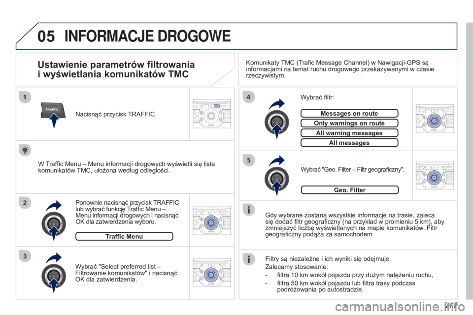 PEUGEOT 3008 2014 Instrukcja obsługi (in Polish) 05
TRAFFIC
2ABC3DEF5JKL4GHI6MNO8TUV7PQRS9WXYZ0*#
1RADIO MEDIANAV
TRAFFIC
SETUPADDR
BOOK
2ABC3DEF5JKL4GHI6MNO8TUV7PQRS9WXYZ0*#
1RADIO MEDIA NAV
TRAFFIC
SETUPADDR
BOOK
2ABC3DEF5JKL4GHI6MNO8TUV7PQRS9WXYZ PEUGEOT 3008 2014 Instrukcja obsługi (in Polish) 05
TRAFFIC
2ABC3DEF5JKL4GHI6MNO8TUV7PQRS9WXYZ0*#
1RADIO MEDIANAV
TRAFFIC
SETUPADDR
BOOK
2ABC3DEF5JKL4GHI6MNO8TUV7PQRS9WXYZ0*#
1RADIO MEDIA NAV
TRAFFIC
SETUPADDR
BOOK
2ABC3DEF5JKL4GHI6MNO8TUV7PQRS9WXYZ