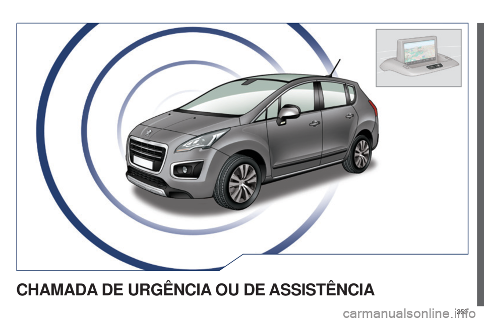 PEUGEOT 3008 2014  Manual de utilização (in Portuguese) 253
CHAMADA DE   URG ê NCIA  OU   DE  ASSIST ê NCIA  