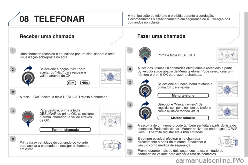 PEUGEOT 3008 2014 Manual de utilização (in Portuguese) 08
2ABC3DEF5JKL4GHI6MNO8TUV7PQRS9WXYZ0*#
1RADIO MEDIANAV
TRAFFIC
SETUPADDR
BOOK
2ABC3DEF5JKL4GHI6MNO8TUV7PQRS9WXYZ0*#
1RADIO MEDIA NAV
TRAFFIC
SETUPADDR
BOOK
2ABC3DEF5JKL4GHI6MNO8TUV7PQRS9WXYZ0*#
1RAD PEUGEOT 3008 2014 Manual de utilização (in Portuguese) 08
2ABC3DEF5JKL4GHI6MNO8TUV7PQRS9WXYZ0*#
1RADIO MEDIANAV
TRAFFIC
SETUPADDR
BOOK
2ABC3DEF5JKL4GHI6MNO8TUV7PQRS9WXYZ0*#
1RADIO MEDIA NAV
TRAFFIC
SETUPADDR
BOOK
2ABC3DEF5JKL4GHI6MNO8TUV7PQRS9WXYZ0*#
1RAD