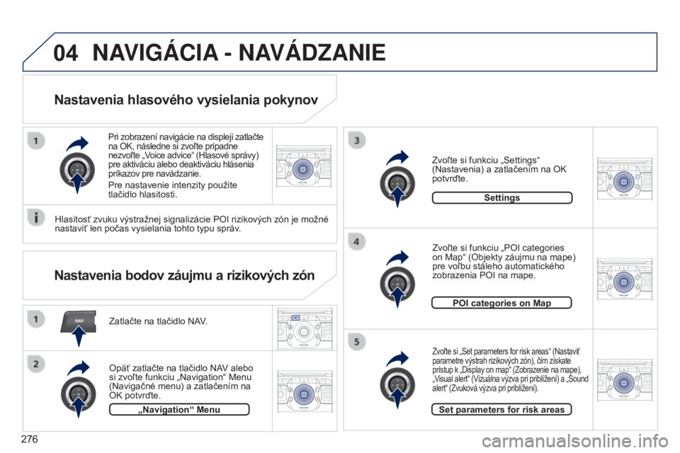 PEUGEOT 3008 2014 Návod na použitie (in Slovakian) NAV
04
2ABC3DEF5JKL4GHI6MNO8TUV7PQRS9WXYZ0*#
1RADIO MEDIANAV
TRAFFIC
SETUPADDR
BOOK
2ABC3DEF5JKL4GHI6MNO8TUV7PQRS9WXYZ0*#
1RADIO MEDIA NAV
TRAFFIC
SETUPADDR
BOOK
2ABC3DEF5JKL4GHI6MNO8TUV7PQRS9WXYZ0*#
PEUGEOT 3008 2014 Návod na použitie (in Slovakian) NAV
04
2ABC3DEF5JKL4GHI6MNO8TUV7PQRS9WXYZ0*#
1RADIO MEDIANAV
TRAFFIC
SETUPADDR
BOOK
2ABC3DEF5JKL4GHI6MNO8TUV7PQRS9WXYZ0*#
1RADIO MEDIA NAV
TRAFFIC
SETUPADDR
BOOK
2ABC3DEF5JKL4GHI6MNO8TUV7PQRS9WXYZ0*#