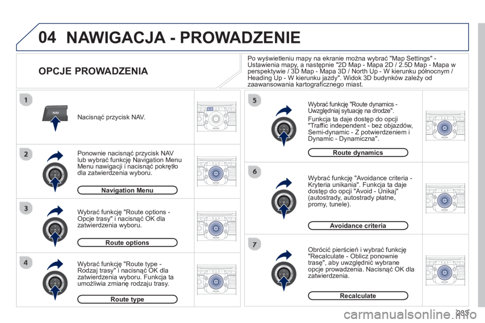 PEUGEOT 3008 2013 Instrukcja obsługi (in Polish) 233
04
NAV2ABC3DEF5JKL4GHI6MNO8TUV7PQRS9WXYZ0*#
1RADIO MEDIANAV TRAFFIC
SETUPADDR
BOOK
2ABC3DEF5JKL4GHI6MNO8TUV7PQRS9WXYZ0*#
1RADIO MEDIANAV TRAFFIC
SETUPADDR
BOOK
2ABC3DEF5JKL4GHI6MNO8TUV7PQRS9WXYZ0* PEUGEOT 3008 2013 Instrukcja obsługi (in Polish) 233
04
NAV2ABC3DEF5JKL4GHI6MNO8TUV7PQRS9WXYZ0*#
1RADIO MEDIANAV TRAFFIC
SETUPADDR
BOOK
2ABC3DEF5JKL4GHI6MNO8TUV7PQRS9WXYZ0*#
1RADIO MEDIANAV TRAFFIC
SETUPADDR
BOOK
2ABC3DEF5JKL4GHI6MNO8TUV7PQRS9WXYZ0*