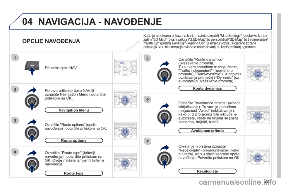 PEUGEOT 3008 2012.5 Upute Za Rukovanje (in Croatian) 233
04
NAV2ABC3DEF5JKL4GHI6MNO8TUV7PQRS9WXYZ0*#
1RADIO MEDIANAV TRAFFIC
SETUPADDR
BOOK
2ABC3DEF5JKL4GHI6MNO8TUV7PQRS9WXYZ0*#
1RADIO MEDIANAV TRAFFIC
SETUPADDR
BOOK
2ABC3DEF5JKL4GHI6MNO8TUV7PQRS9WXYZ0* PEUGEOT 3008 2012.5 Upute Za Rukovanje (in Croatian) 233
04
NAV2ABC3DEF5JKL4GHI6MNO8TUV7PQRS9WXYZ0*#
1RADIO MEDIANAV TRAFFIC
SETUPADDR
BOOK
2ABC3DEF5JKL4GHI6MNO8TUV7PQRS9WXYZ0*#
1RADIO MEDIANAV TRAFFIC
SETUPADDR
BOOK
2ABC3DEF5JKL4GHI6MNO8TUV7PQRS9WXYZ0*