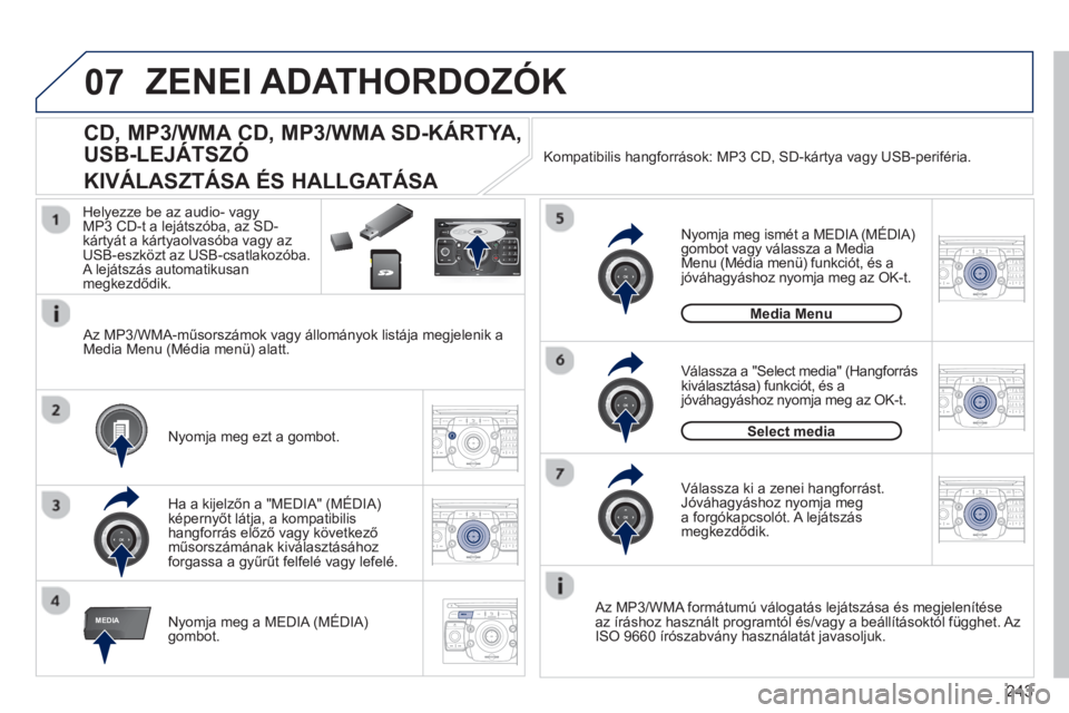 PEUGEOT 3008 2012.5 Kezelési útmutató (in Hungarian) 243
07
MEDIA
2ABC3DEF5JKL4GHI6MNO8TUV7PQRS9WXYZ0*#
1RADIO MEDIANAV ESC TRAFFIC
SETUPADDR
BOOK
2ABC3DEF5JKL4GHI6MNO8TUV7PQRS9WXYZ0*#
1RADIO MEDIANAV TRAFFIC
SETUPADDR
BOOK
2ABC3DEF5JKL4GHI6MNO8TUV7PQRS PEUGEOT 3008 2012.5 Kezelési útmutató (in Hungarian) 243
07
MEDIA
2ABC3DEF5JKL4GHI6MNO8TUV7PQRS9WXYZ0*#
1RADIO MEDIANAV ESC TRAFFIC
SETUPADDR
BOOK
2ABC3DEF5JKL4GHI6MNO8TUV7PQRS9WXYZ0*#
1RADIO MEDIANAV TRAFFIC
SETUPADDR
BOOK
2ABC3DEF5JKL4GHI6MNO8TUV7PQRS