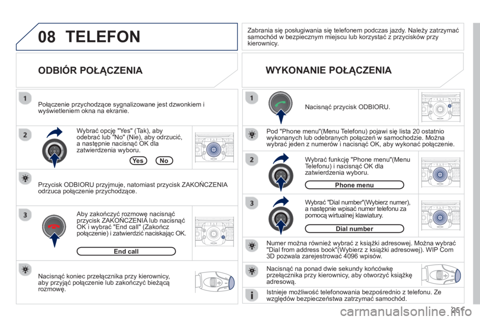 PEUGEOT 3008 2012.5 Instrukcja obsługi (in Polish) 251
08
2ABC3DEF5JKL4GHI6MNO8TUV7PQRS9WXYZ0*#
1RADIO MEDIANAV TRAFFIC
SETUPADDR
BOOK
2ABC3DEF5JKL4GHI6MNO8TUV7PQRS9WXYZ0*#
1RADIO MEDIANAV TRAFFIC
SETUPADDR
BOOK
2ABC3DEF5JKL4GHI6MNO8TUV7PQRS9WXYZ0*#
1 PEUGEOT 3008 2012.5 Instrukcja obsługi (in Polish) 251
08
2ABC3DEF5JKL4GHI6MNO8TUV7PQRS9WXYZ0*#
1RADIO MEDIANAV TRAFFIC
SETUPADDR
BOOK
2ABC3DEF5JKL4GHI6MNO8TUV7PQRS9WXYZ0*#
1RADIO MEDIANAV TRAFFIC
SETUPADDR
BOOK
2ABC3DEF5JKL4GHI6MNO8TUV7PQRS9WXYZ0*#
1