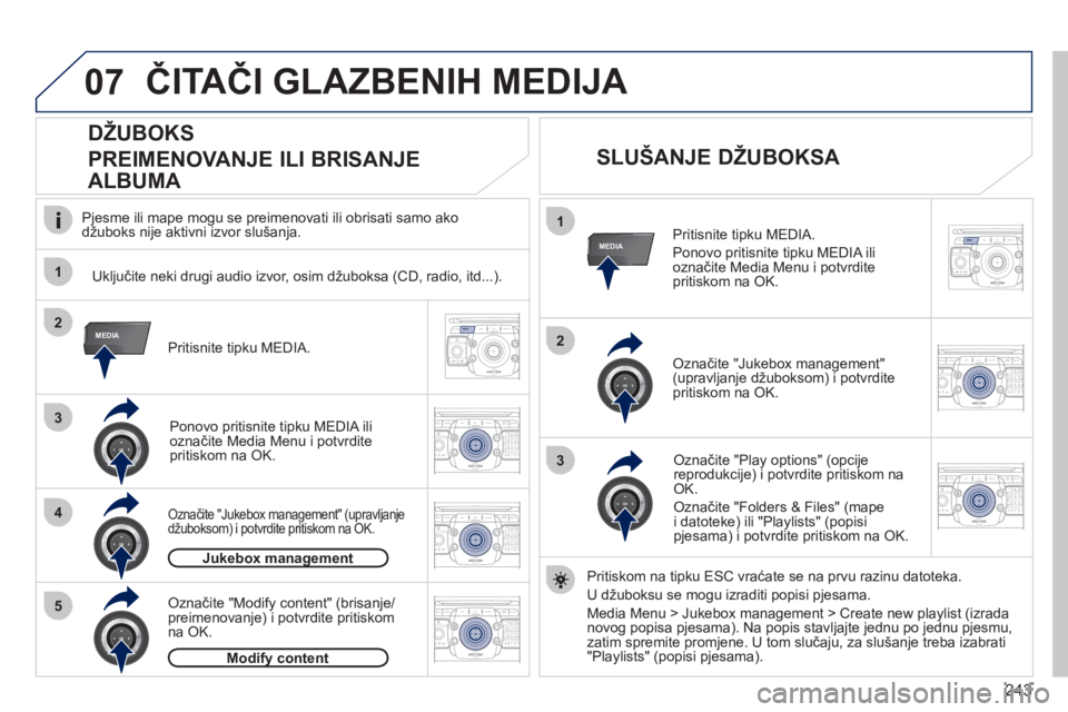 PEUGEOT 3008 2012 Upute Za Rukovanje (in Croatian) 243
07
1
4
1
2
3
MEDIA2
3
5
MEDIA
2ABC3DEF5JKL4GHI6MNO8TUV7PQRS9WXYZ0*#
1RADIO MEDIANAV ESC TRAFFIC
SETUPADDR
BOOK
2ABC3DEF5JKL4GHI6MNO8TUV7PQRS9WXYZ0*#
1RADIO MEDIANAV ESC TRAFFIC
SETUPADDR
BOOK
2ABC PEUGEOT 3008 2012 Upute Za Rukovanje (in Croatian) 243
07
1
4
1
2
3
MEDIA2
3
5
MEDIA
2ABC3DEF5JKL4GHI6MNO8TUV7PQRS9WXYZ0*#
1RADIO MEDIANAV ESC TRAFFIC
SETUPADDR
BOOK
2ABC3DEF5JKL4GHI6MNO8TUV7PQRS9WXYZ0*#
1RADIO MEDIANAV ESC TRAFFIC
SETUPADDR
BOOK
2ABC