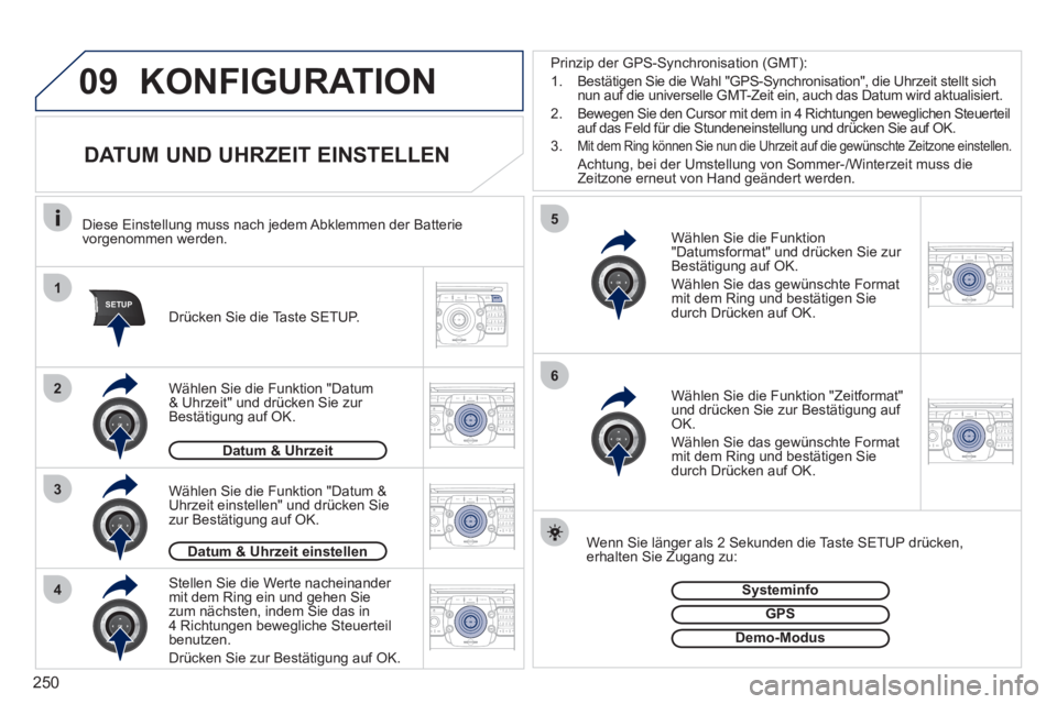 PEUGEOT 3008 2011.5  Betriebsanleitungen (in German) 250
09
1
4
5
3
SETUP
26
2ABC3DEF5JKL4GHI6MNO8TUV7PQRS9WXYZ0*#
1RADIO MEDIANAV ESC TRAFFIC
SETUPADDR
BOOK
2ABC3DEF5JKL4GHI6MNO8TUV7PQRS9WXYZ0*#
1RADIO MEDIANAV ESC TRAFFIC
SETUPADDR
BOOK
2ABC3DEF5JKL4G