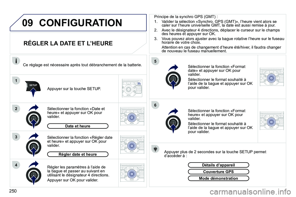 PEUGEOT 3008 2011.5  Manuel du propriétaire (in French) 250
09
1
4
5
3
SETUP
26
2ABC3DEF5JKL4GHI6MNO8TUV7PQRS9WXYZ0*#
1RADIO MEDIANAV ESC TRAFFIC
SETUPADDR
BOOK
2ABC3DEF5JKL4GHI6MNO8TUV7PQRS9WXYZ0*#
1RADIO MEDIANAV ESC TRAFFIC
SETUPADDR
BOOK
2ABC3DEF5JKL4G