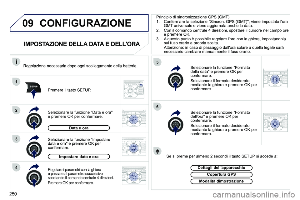 PEUGEOT 3008 2011.5  Manuale duso (in Italian) 250
09
1
4
5
3
SETUP
26
2ABC3DEF5JKL4GHI6MNO8TUV7PQRS9WXYZ0*#
1RADIO MEDIANAV ESC TRAFFIC
SETUPADDR
BOOK
2ABC3DEF5JKL4GHI6MNO8TUV7PQRS9WXYZ0*#
1RADIO MEDIANAV ESC TRAFFIC
SETUPADDR
BOOK
2ABC3DEF5JKL4G