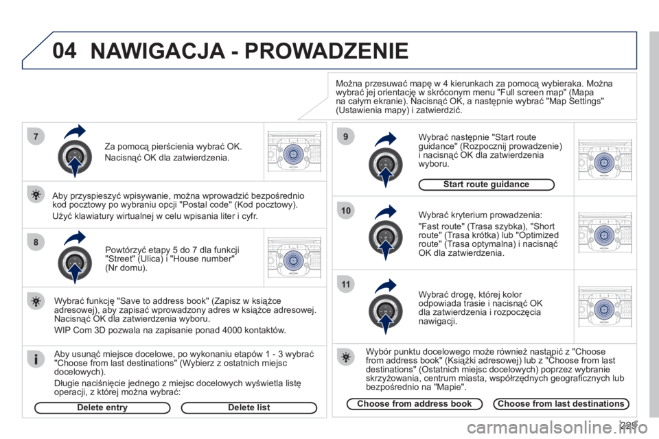PEUGEOT 3008 2011.5 Instrukcja obsługi (in Polish) 229
04
7
8
9
10
11
2ABC3DEF5JKL4GHI6MNO8TUV7PQRS9WXYZ0*#
1RADIO MEDIANAV ESC TRAFFIC
SETUPADDR
BOOK
2ABC3DEF5JKL4GHI6MNO8TUV7PQRS9WXYZ0*#
1RADIO MEDIANAV ESC TRAFFIC
SETUPADDR
BOOK
2ABC3DEF5JKL4GHI6MN PEUGEOT 3008 2011.5 Instrukcja obsługi (in Polish) 229
04
7
8
9
10
11
2ABC3DEF5JKL4GHI6MNO8TUV7PQRS9WXYZ0*#
1RADIO MEDIANAV ESC TRAFFIC
SETUPADDR
BOOK
2ABC3DEF5JKL4GHI6MNO8TUV7PQRS9WXYZ0*#
1RADIO MEDIANAV ESC TRAFFIC
SETUPADDR
BOOK
2ABC3DEF5JKL4GHI6MN