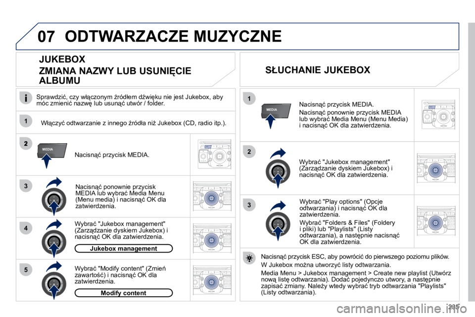 PEUGEOT 3008 2010.5  Instrukcja obsługi (in Polish) 235
07
1
4
1
2
2
ABC 3
DEF
5
JKL
4
GHI 6
MNO8
TUV
7
PQRS 9
WXYZ0
* #
1
RADIO MEDIA
NAV ESC TRAFFIC
SETUP
ADDR 
BOOK
3
2
ABC 3
DEF
5
JKL
4
GHI 6
MNO8
TUV
7
PQRS 9
WXYZ0
* #
1
RADIO MEDIA
NAV ESC TRAFFI