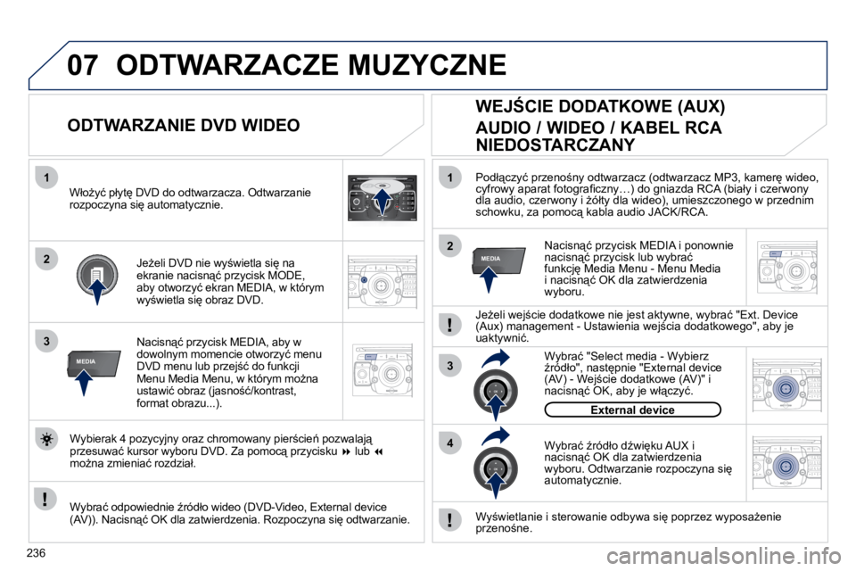 PEUGEOT 3008 2010.5  Instrukcja obsługi (in Polish) 236
07
2
ABC 3
DEF
5
JKL
4
GHI 6
MNO8
TUV
7
PQRS 9
WXYZ0
* #
1
RADIO MEDIA
NAV ESC TRAFFIC
SETUP
ADDR 
BOOK
1
3RADIO
NAV ESC TRAFFICMEDIAMEDIA
2
ABC 3
DEF
5
JKL
4
GHI 6
MNO
8
TUV
7
PQRS 9
WXYZ
0
* #
1